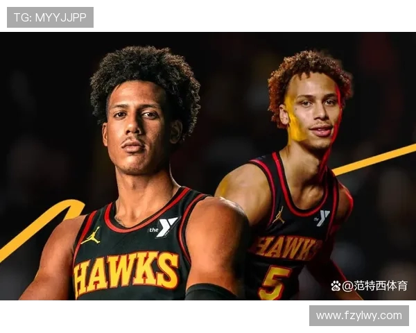 亚特兰大老鹰新赛季阵容深度解析与球队重建前景全面展望